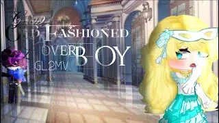 Good Old-Faschioned Lover Boy // GL2MV // gacha music video // full story in description