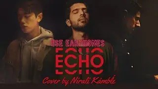 ECHO - ARMAAN MALIK , ERIC NAM , KSHMR | Cover by Nirali Kamble