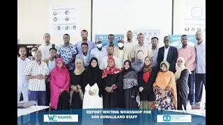 SOS SOMALILAND, REPORT WRITING WORKSHOP - Video Highlights