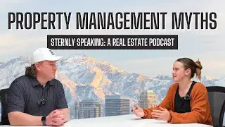Property Management Myths | Sternly Speaking: A Real Estate Podcast