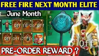 FREE FIRE NEXT (JUNE) MONTH ELITE PASS FULL REVIEW | PRE ORDER REWARD FOR NEXT ELITE PASS