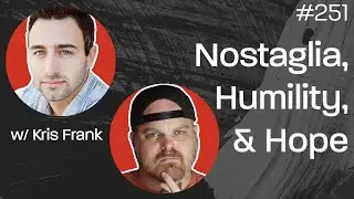 Nostalgia, Humility & Hope w/Kris Frank | Forte Catholic Podcast Ep 251