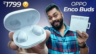 OPPO Enco Buds TWS Earphones Unboxing & First Impressions ⚡ 24Hrs Battery, BT 5.2 | Best Under 2000?