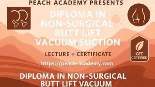 Diploma in Non-Surgical Butt Lift Vacuum Suction Training Course Lecture | Body Contouring, Glute En