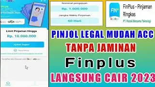 cara pinjam uang di aplikasi finplus -pinjaman online langsung cair 2023