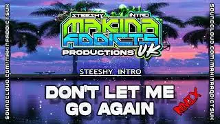 DON'T LET ME GO AGAIN 2024 REMIX MAKINA ADDICTS UK