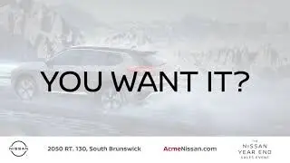 Acme Nissan- Nissan Year End Sales Event!