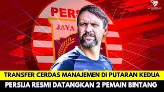 Transfer Cerdas Macan Kemayoran❗Resmi Ini 2 Nama Pemain Terbaru Persija Jakarta di Putaran 2 Liga 1