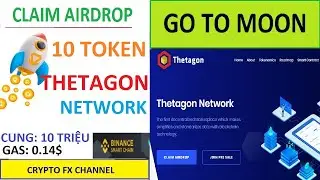 Crypto FX - Airdrop claim 10 token Thetagon network - Tổng cung 10 triệu, gas 0.14$ - Airdrop crypto
