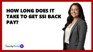 How Long Does It Take To Get SSI Back Pay?