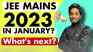 🤯JEE Mains 2023 in January? What's next? JEE 2023 perfect strategy!