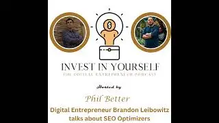 Digital Entrepreneur Brandon Leibowitz talks about SEO Optimizers