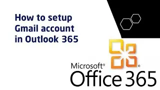 How to setup gmail account in outlook 365