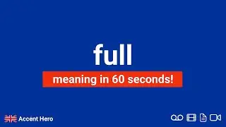 FULL - Meaning and Pronunciation