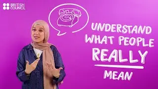 Understanding what people really mean in English – a Mini English Lesson