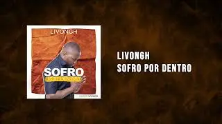 Livongh  - Sofro por dentro (Kizomba 2022)