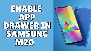 How to Enable App Drawer in Samsung M20 2026?