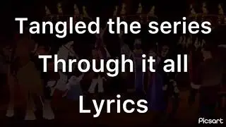 Tangled the series Through it all Lyrics