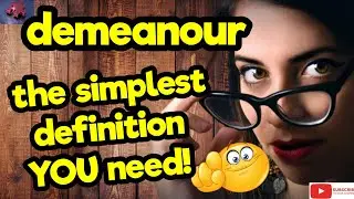 DEMEANOUR. The simplest definition YOU need!! #tellsvidetionary&trade;