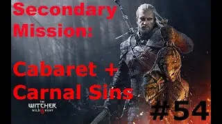 The Witcher 3 Wild Hunt Secondary Mission #54 - Cabaret+Carnal Sins - No Commentary - PS4
