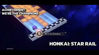 [Honkai: Star Rail Achievement] We're The Champions: The Supported Participant Takes First Place