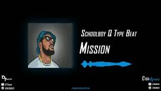 ScHoolboy Q Type Beat - Mission (140BPM) | Trap Instrumental 2018 (Prod. D Trackx)