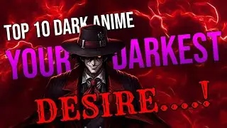 😈 Top 10 Dark Anime, That You Should Never Miss❌