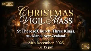 Christmas Vigil Mass 2025 - St Therese Church, Three Kings, Auckland, New Zealand.