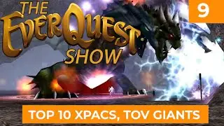 The EverQuest Show - Episode 9 : Aradune & Rizlona, Developers Make Giants + [Top 10 EQ Expansions]