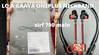 Lo a gaaya oneplus plus neckband bhi sirf 700 main | copy nhi original use kro | call 9310972842