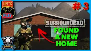 SurrounDead Let&rsquo;s Play Ep  3 &ndash; Finding a new home