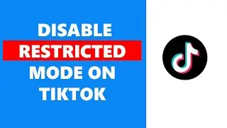 How To Disable Restricted Mode On TikTok