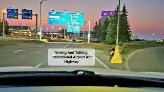Driving & Talking Tour With Relaxation Music, YEG Edmonton International Airport And Highway2 S