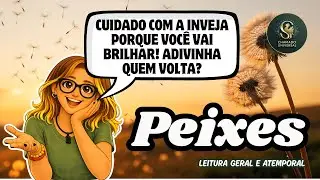 ♓ PEIXES • CUIDADO COM A INVEJA PORQUE VOCÊ VAI BRILHAR! ADIVINHA QUEM VOLTA?