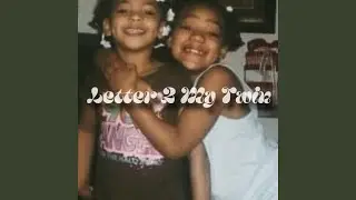 Letter 2 My Twin