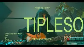Nujabes - reflection eternal (チプルソ Guitar & BeatBox Acoustic Remix) | STUDIO FREESTYLE SPECIAL