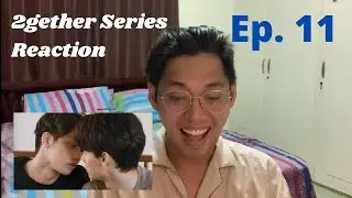 [ ENG SUB ] 2GETHER THE SERIES Episode 11 Reaction