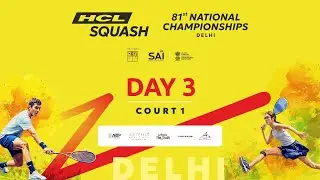 HCL 81st National Squash Championships 2025 , Delhi | Day 3- Court 1 - Qualification Rounds