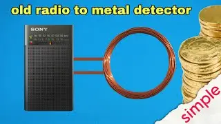 how to build a metal detector with old radio | How to turn old radio to a metal detector