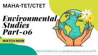 Environmental Studies Part - 06 | 30 Previous Year Questions with Explanation | #ctet2025 #mahatet 
