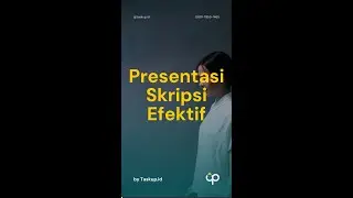Cara Membuat Presentasi yang Efektif untuk Sidang Skripsi