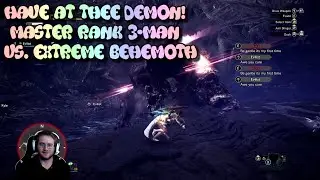 HAVE AT THEE DEMON! - Master Rank 3-Man Extreme Behemoth | Monster Hunter World: Iceborne