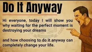 Do It Anyway 🔥 | Stop Waiting for the Perfect Moment and Change Your Life | Graded Reader ✅