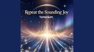 Repeat the Sounding Joy