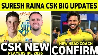 IPL 2026 : Suresh Raina CSK New Coach Confirm Updates | CSK News | Cricket News || 