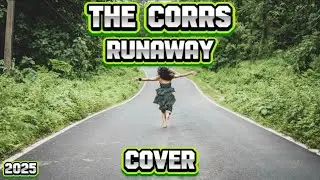 The Corrs - Runaway Cover Remix 2025 #music#song#remix#coversong#pop#rock#cover#2025#popularsong#fyp