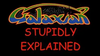 Stupidly Explained: Galaxian