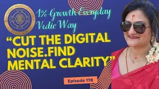 Episode 178: Mindful Digital Detox for Mental Clarity Karyan Way?