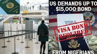 US Slaps $15K Visa Bond on Nigeria & 37 Other Countries 