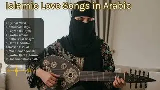 Islamic Love Songs in Arabic 💫 Halal Romance Playlist
